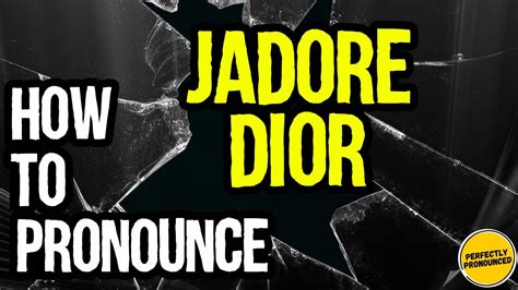 dior j'adore pronunciation